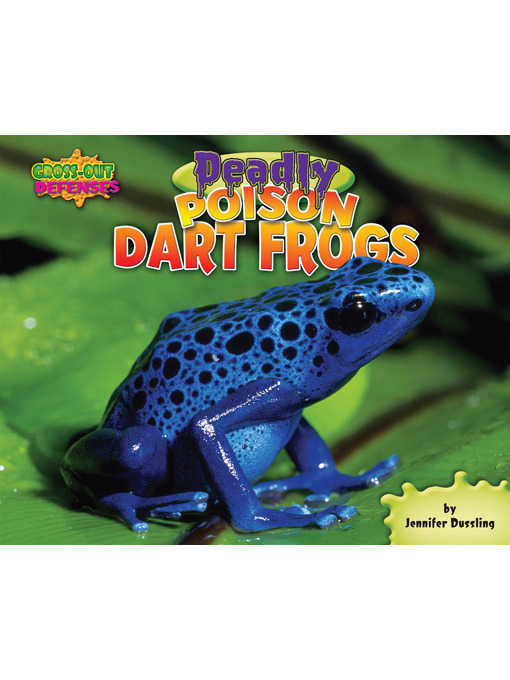 Title details for Deadly Poison Dart Frogs by Jennifer Dussling - Available
